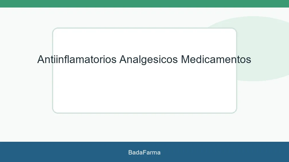 ANTIINFLAMATORIOS Y ANALG&Eacute;SICOS | MEDICAMENTOS