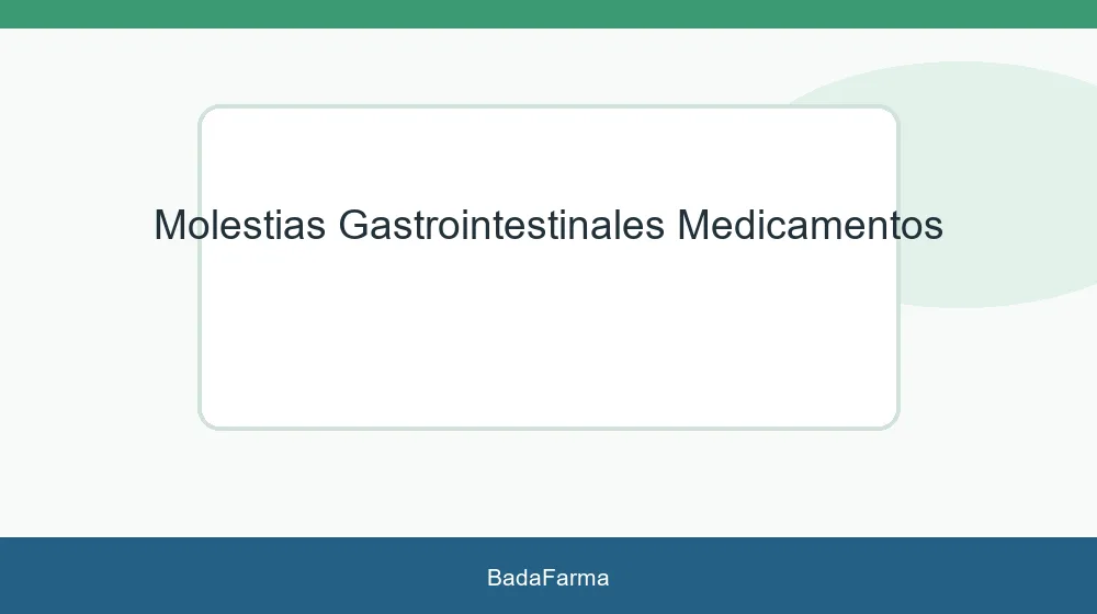 MOLESTIAS GASTROINTESTINALES | MEDICAMENTOS