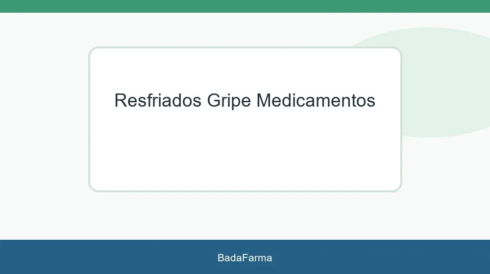 RESFRIADOS Y GRIPE | MEDICAMENTOS